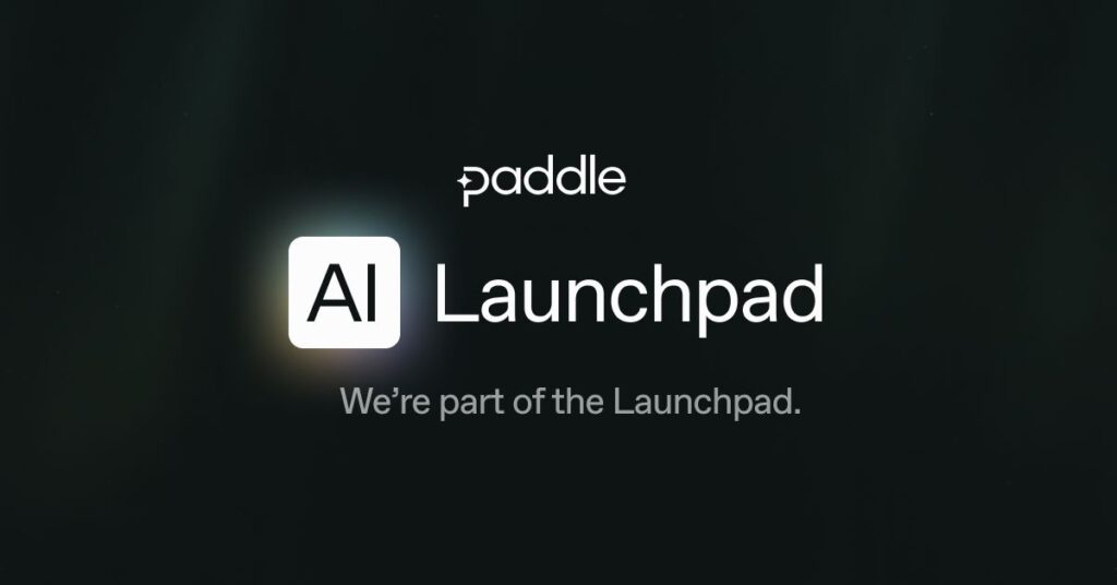 We're part of the Paddle's AI Launchpad